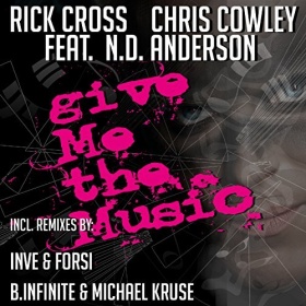 RICK CROSS, CHRIS COWLEY FEAT. N.D. ANDERSON - GIVE ME THE MUSIC